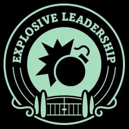 Explosive Leadership